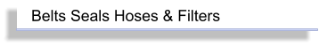 Belts Seals Hoses & Filters